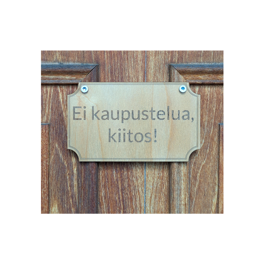Selkeä kyltti ulko-oveen – Ei kaupustelua, kiitos! Tai Ei mainoksia, kiitos!